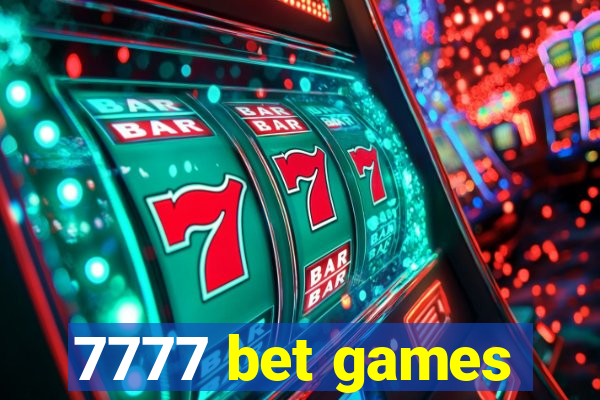 7777 bet games